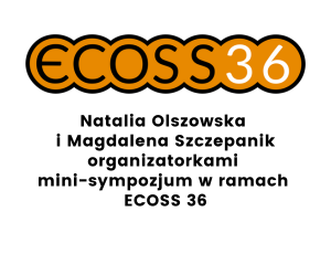 Natalia Olszowska i Magdalena Szczepanik organizatorkami mini-sympozjum w ramach ECOSS 36.